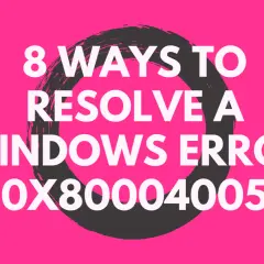 8 sposobów na rozwiązanie błędu Windows 0x80004005.