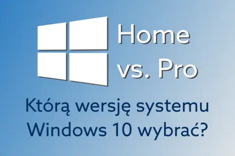 Windows 10 Pro czy Home do gier - co wybrać, by nie żałować?