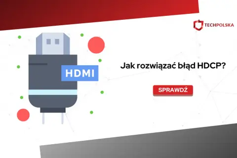 Grafika przedstawia wtyczkę HDMI i tekst "Jak rozwiązać błąd HDCP?". Pomaga zrozumieć ochronę HDCP.