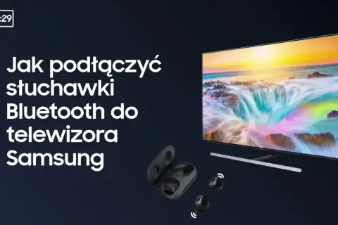 Gdzie jest wejście na słuchawki w telewizorze Samsung? Oto odpowiedzi