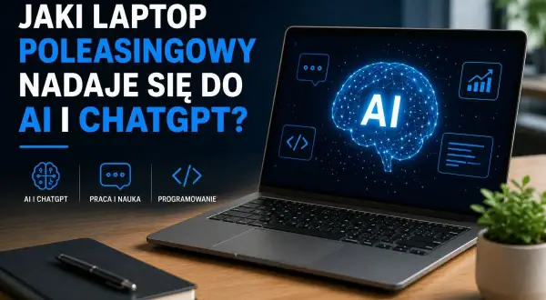 Laptop z ekranem wyświetlającym mózg AI i ikonę czatu. Tekst pyta: "Jaki laptop poleasingowy nadaje się do AI i ChatGPT?". Idealny do pracy z aplikacją AI.