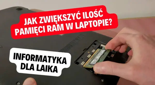 Jak zwiększyć RAM w laptopie i poprawić jego wydajność bez kosztów