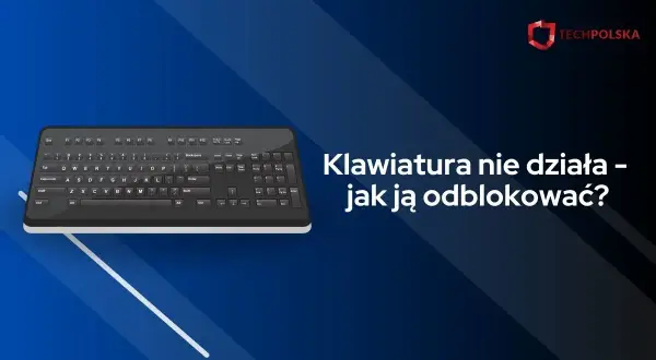 Klawiatura nie działa? Dowiedz się, jak odblokować klawiaturę w laptopie, gdy przestaje reagować.