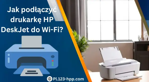 Jak podłączyć drukarkę HP DeskJet do Wi-Fi? Ilustracja i zdjęcie drukarki HP.