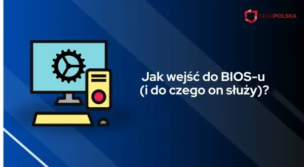 Ilustracja komputera z ikoną ustawień na ekranie. Tekst: "Jak wejść do BIOS-u (i do czego on służy)?".