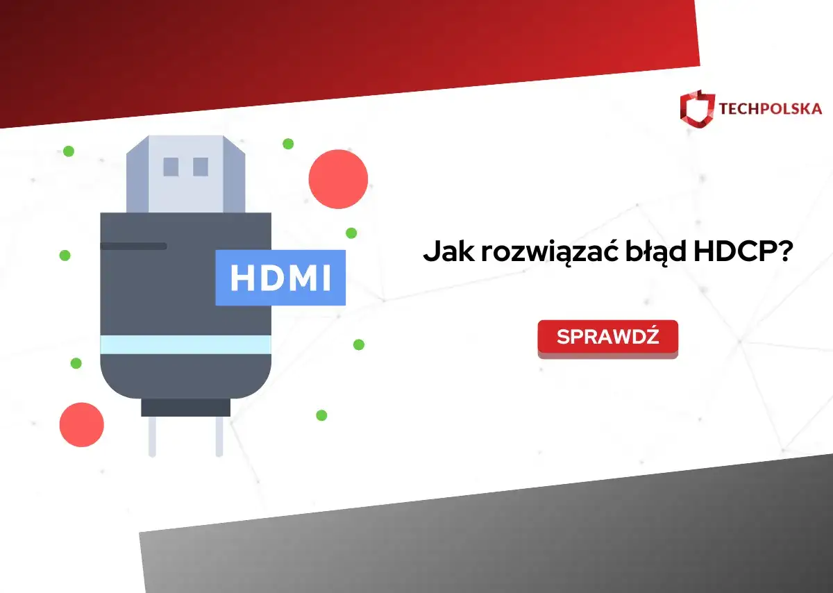 HDCP w telewizorze - Czarny ekran? Rozwiąż problem!