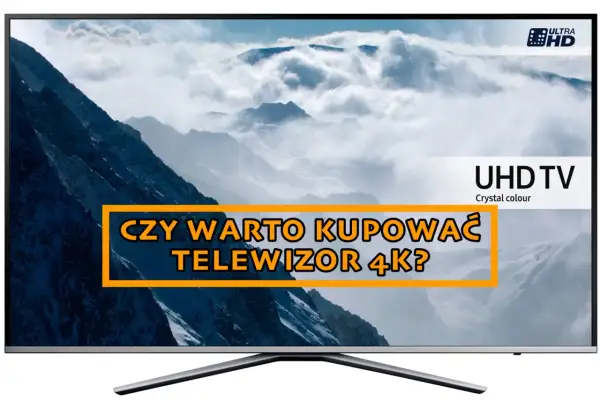 Telewizor UHD TV z napisem "Czy warto kupować telewizor 4K?". Obraz w **4k rozdzielczość** ukazuje górzysty krajobraz.
