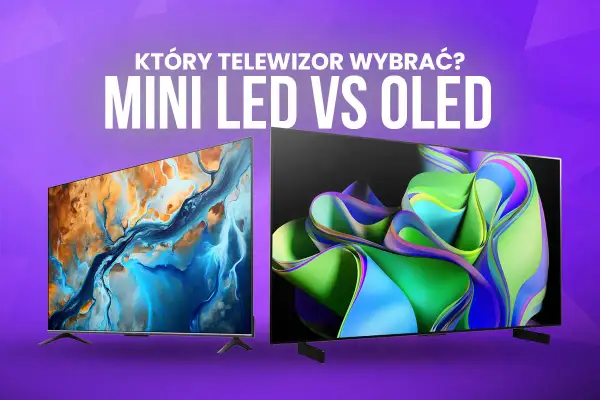 Który telewizor wybrać? Mini LED czy OLED? Dwa ekrany prezentują abstrakcyjne obrazy, zachęcając do porównania technologii.